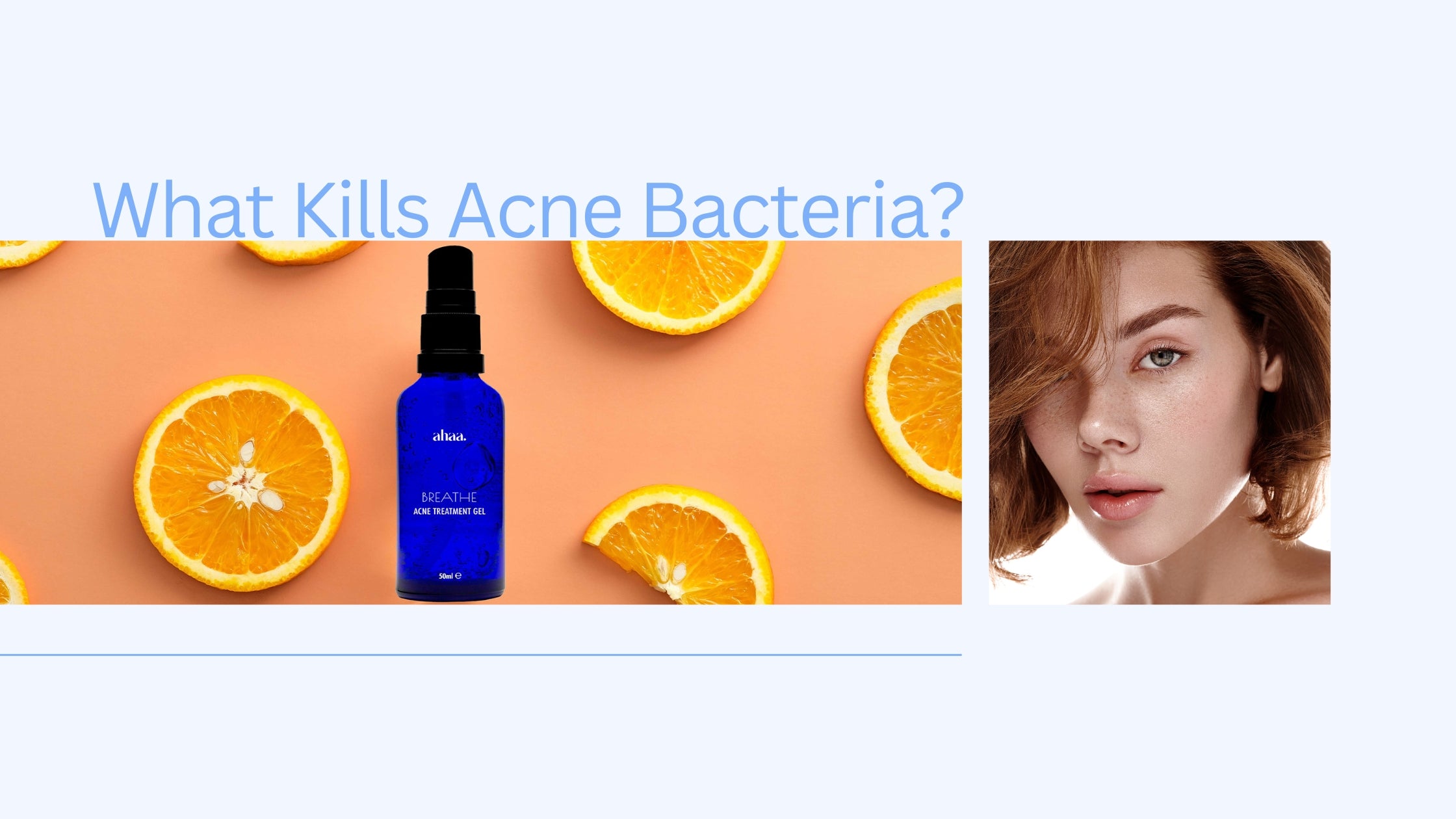 What kills Acne Bacteria?